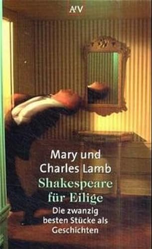 Stock image for Shakespeare fr Eilige: Die zwanzig besten Stcke als Geschichten for sale by DER COMICWURM - Ralf Heinig