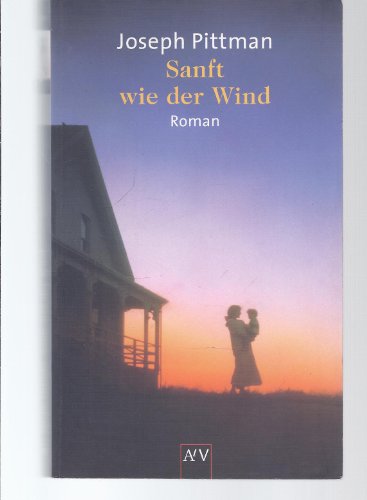 Sanft wie der Wind : Roman. Aus dem Amerikan. von Ursula Walther, Aufbau-Taschenbücher ; 1750 - Pittman, Joseph