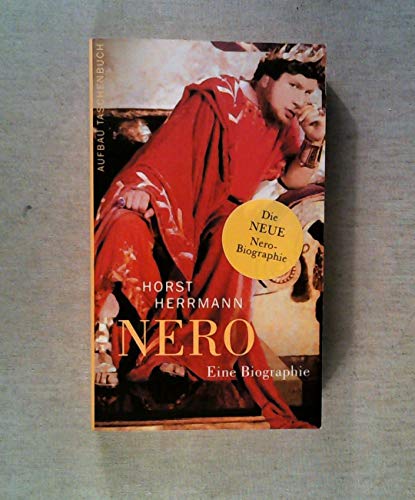 Nero. Eine Biographie von Herrmann, Horst - Horst Hermann