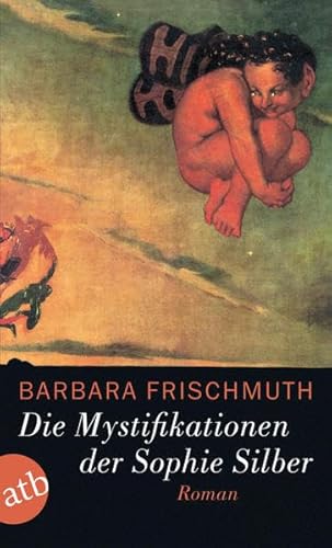 Die Mystifikation der Sophie Silber (9783746617954) by Frischmuth, Barbara