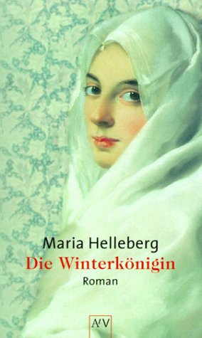 Die Winterkönigin: Roman: Roman. Aus d. Dän. v. Kerstin Schöps. Roman - Helleberg, Maria und Kerstin Schöps