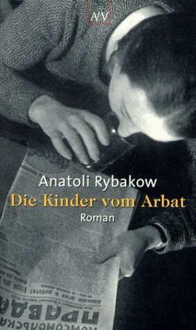 Die Kinder vom Arbat. Roman - Rybakov, Anatolij, Rybakow, Anatoli