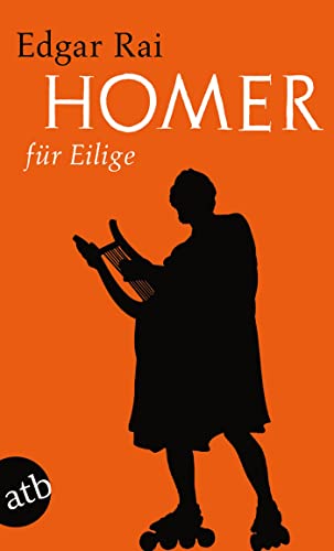 Homer für Eilige. Aufbau-Taschenbücher ; 1899 - Rai, Edgar (Verfasser)