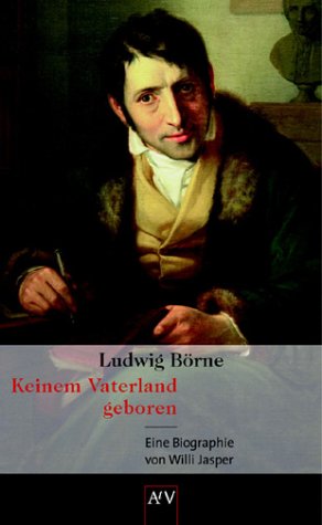 Imagen de archivo de Ludwig B rne. Keinem Vaterland geboren: Eine Biographie (Taschenbuch) von Willi Jasper (Autor) a la venta por Nietzsche-Buchhandlung OHG