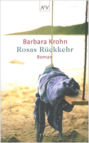 Rosas Rückkehr. Roman.