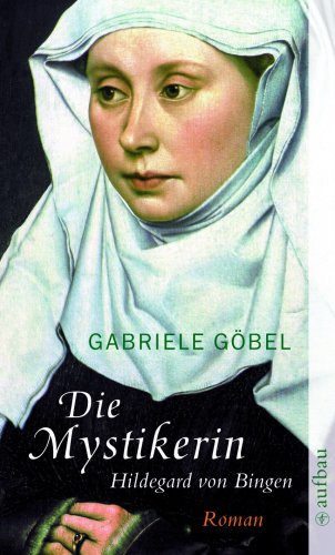 Beispielbild fr Die Mystikerin - Hildegard von Bingen: Roman1. Dezember 2003 von Gabriele G bel zum Verkauf von Nietzsche-Buchhandlung OHG