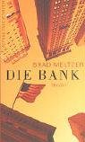 Die Bank: Thriller - Meltzer, Brad und Wolfgang Thon