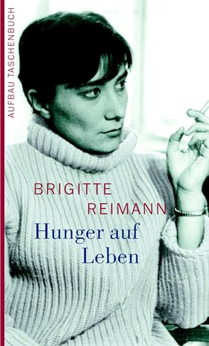 Beispielbild fr Hunger auf Leben: Eine Auswahl aus den Tagebchern 1955-1970 mit einem Brief an eine Freundin (Brigitte Reimann) zum Verkauf von medimops