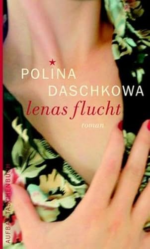 Lenas Flucht : Roman. Polina Daschkowa. Aus dem Russ. von Helmut Ettinger / Aufbau-Taschenbücher ; 2050 - Daschkova, Polina