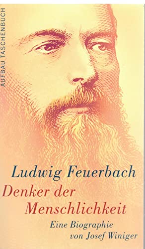 9783746620565: Ludwig Feuerbach. Denker der Menschlichkeit: Eine Biographie