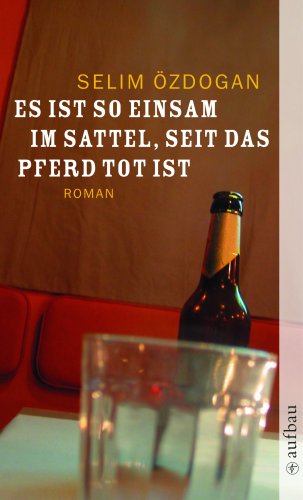 Stock image for Es ist so einsam im Sattel, seit das Pferd tot ist. for sale by medimops