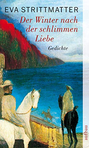 Stock image for Der Winter nach der schlimmen Liebe: Gedichte 1996/97 for sale by medimops