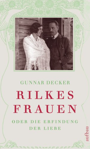 Beispielbild fr Rilkes Frauen oder Die Erfindung der Liebe zum Verkauf von medimops