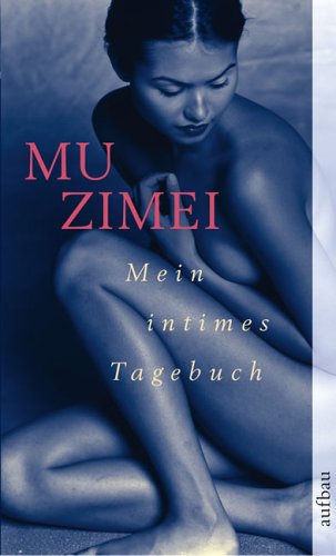 Mein intimes Tagebuch: Roman (Aufbau Taschenbücher) - Zimei, Mu