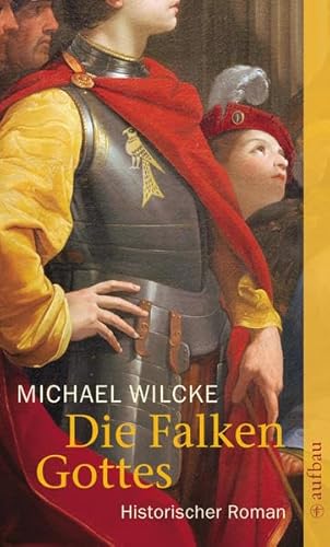 Die Falken Gottes; Historischer Roman - Wilcke, Michael