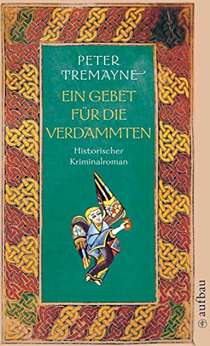 Ein Gebet fÃ¼r die Verdammten: Historischer Kriminalroman (9783746623320) by Tremayne, Peter