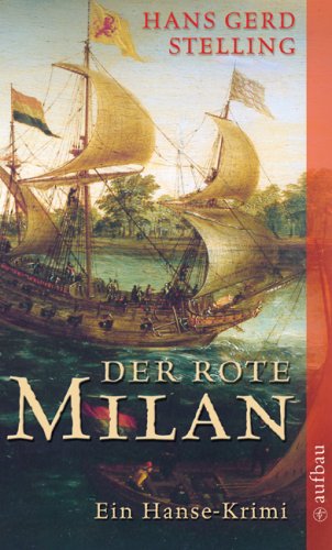 Der rote Milan : ein Hanse-Krimi (of2t) - Hans georg Stelling