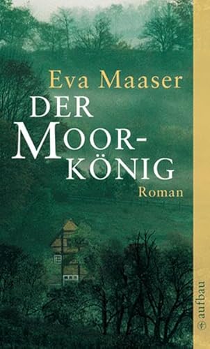 Der Moorkönig: Roman - Maaser, Eva