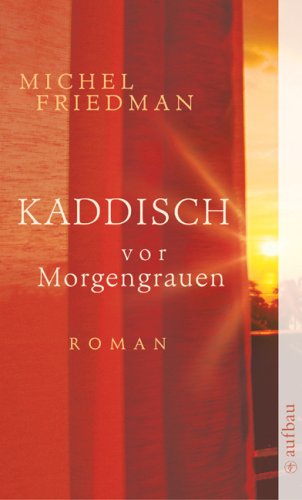 Kaddisch vor Morgengrauen - Friedman, Michel