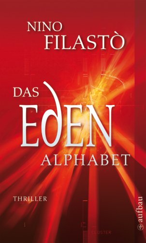 Das Eden-Alphabet: Roman - Nino Filasto