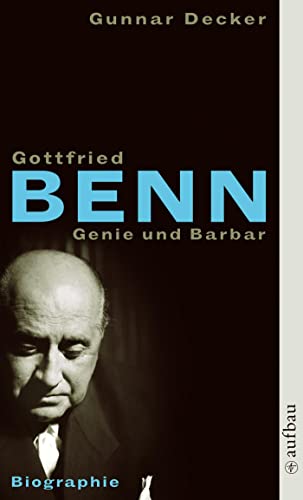 Beispielbild fr Gottfried Benn. Genie und Barbar: Biographie zum Verkauf von medimops