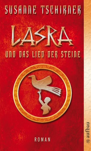 Lasra und das Lied der Steine: Roman - Tschirner, Susanne