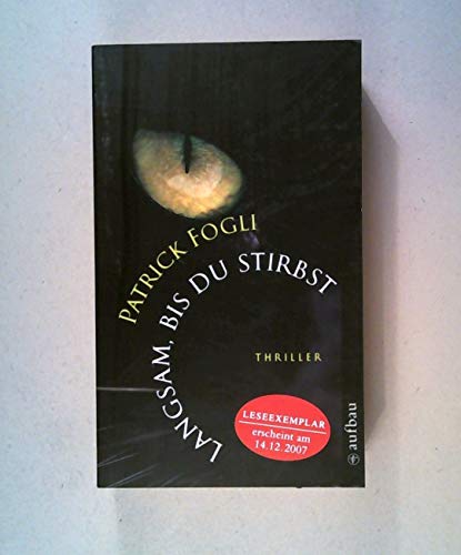 Langsam, bis du stirbst: Thriller Thriller - Fogli, Patrick und Esther Hansen