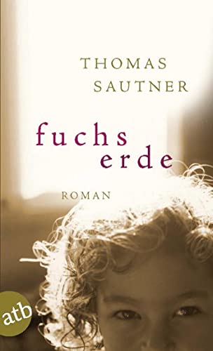 Fuchserde: Roman - Sautner, Thomas