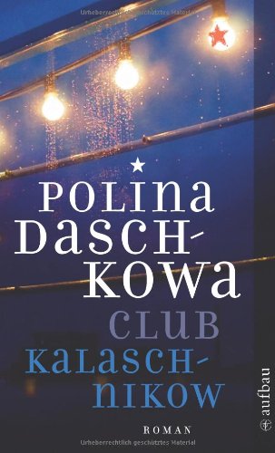 Stock image for Club Kalaschnikow: Kriminalroman (Polina Daschkowa) for sale by medimops