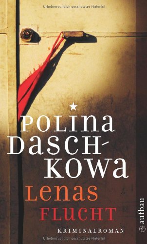 Stock image for Lenas Flucht: Kriminalroman (Polina Daschkowa) for sale by medimops