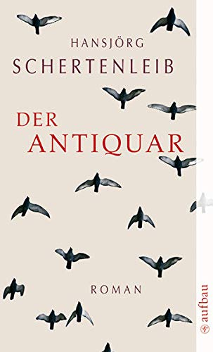Der Antiquar. Roman - Schertenleib, Hansjörg (*1957)