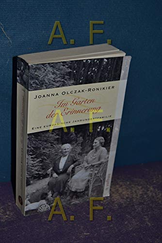 Im Garten der Erinnerung : eine europäische Jahrhundertfamilie. Aus dem Poln. von Karin Wolff / Aufbau-Taschenbücher ; 2398 - Olczak-Ronikier, Joanna