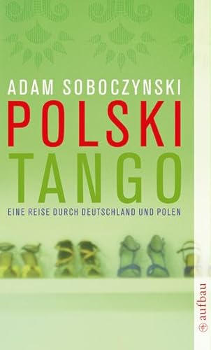 Beispielbild fr Polski Tango: Eine Reise durch Deutschland und Polen zum Verkauf von medimops