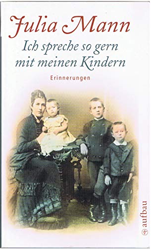9783746624150: Ich spreche so gern mit meinen Kindern: Erinnerungen, Skizzen, Briefwechsel mit Heinrich Mann
