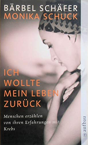 Beispielbild fr Ich wollte mein Leben zurck: Menschen erzhlen von ihren Erfahrungen mit Krebs: Menschen erzhlen von ihren Erfahrungen mit Krebs. 35 Portrts zum Verkauf von medimops