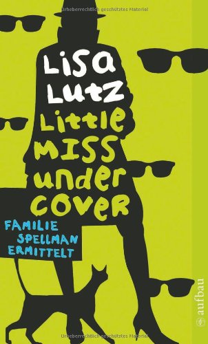 9783746624860: Little Miss Undercover: Ein Familienroman (Familie Spellman ermittelt, Band 1)