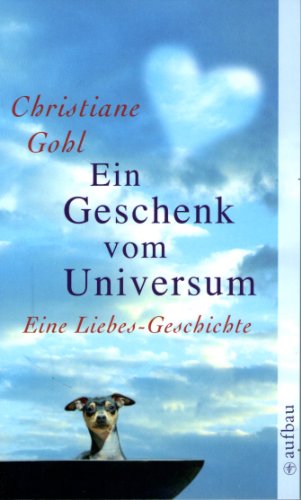 Stock image for Ein Geschenk vom Universum: Eine Liebes-Geschichte for sale by Der Bcher-Br