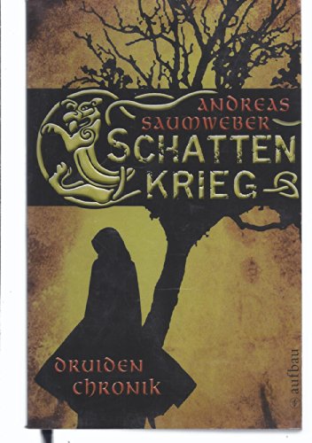 Schattenkrieg. Roman. Druidenchronik Band 1. TB - Andreas Saumweber