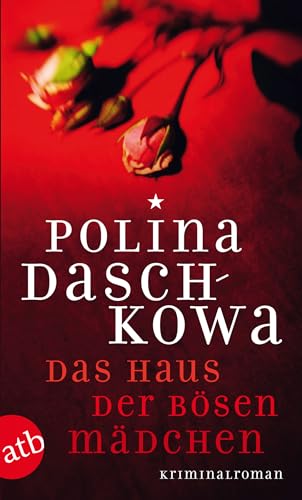 Stock image for Das Haus der bsen Mdchen: Kriminalroman (Polina Daschkowa) for sale by medimops
