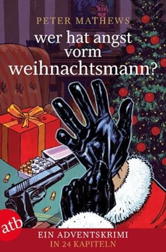 Beispielbild fr Wer hat Angst vorm Weihnachtsmann - Ein Adventskrimi in 24 Kapiteln zum Verkauf von Der Bcher-Br