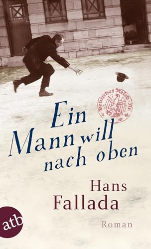 Ein Mann will nach oben: Die Frauen und der Träumer Roman - Fallada, Hans