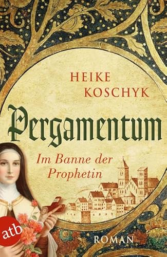 Pergamentum - Im Banne der Prophetin: Roman - Koschyk, Heike