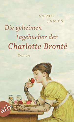 Stock image for Die geheimen Tagebcher der Charlotte Bront: Roman for sale by medimops