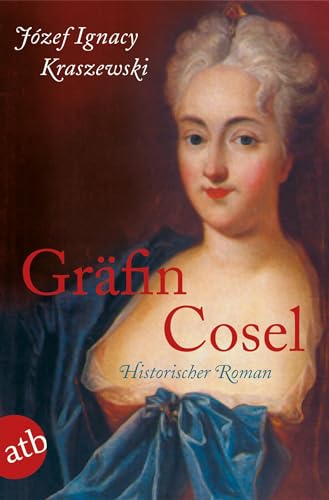 Beispielbild fr Grfin Cosel: Ein Frauenschicksal am Hofe August des Starken. Historischer Roman zum Verkauf von medimops