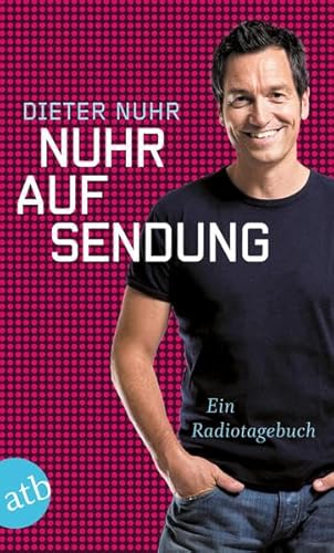 Nuhr auf Sendung: Ein Radiotagebuch