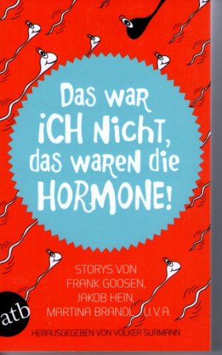 Beispielbild fr Das war ich nicht, das waren die Hormone ! - Storys zum Verkauf von Der Bcher-Br