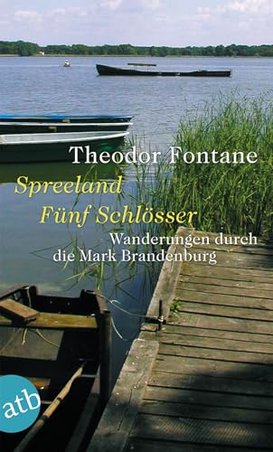 Wanderungen durch die Mark Brandenburg 03: Spreeland / FÃ¼nf SchlÃ¶sser (9783746628486) by Fontane, Theodor