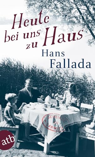 Heute bei uns zu Haus: Ein anderes Buch. Erfahrenes und Erfundenes (9783746628639) by Fallada, Hans