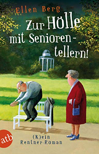 Beispielbild fr Zur Hlle mit Seniorentellern!: (K)ein Rentner-Roman zum Verkauf von medimops