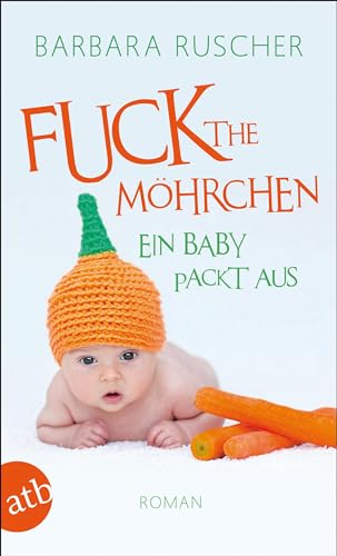 Beispielbild fr Fuck the Mhrchen: Ein Baby packt aus Roman zum Verkauf von medimops